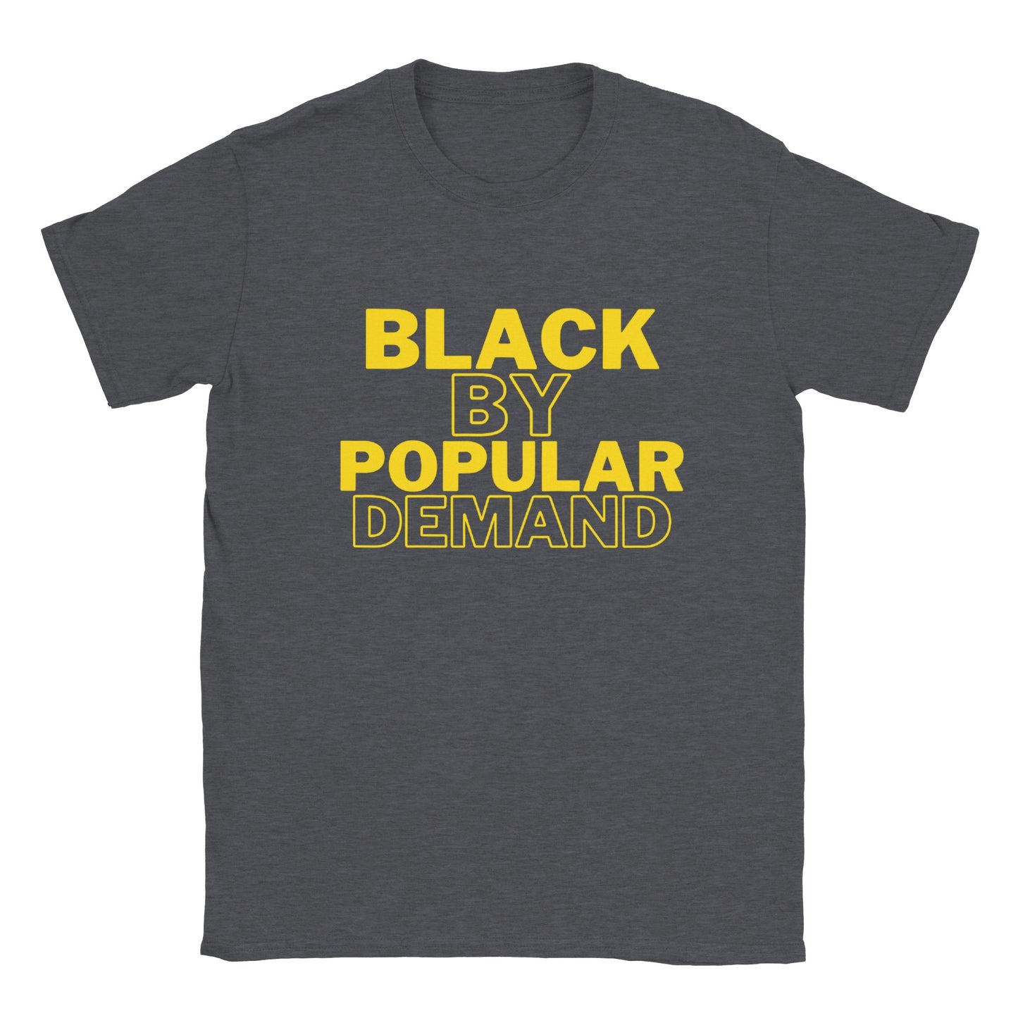 Black By Popular Demand - Classic Unisex Crewneck T-shirt