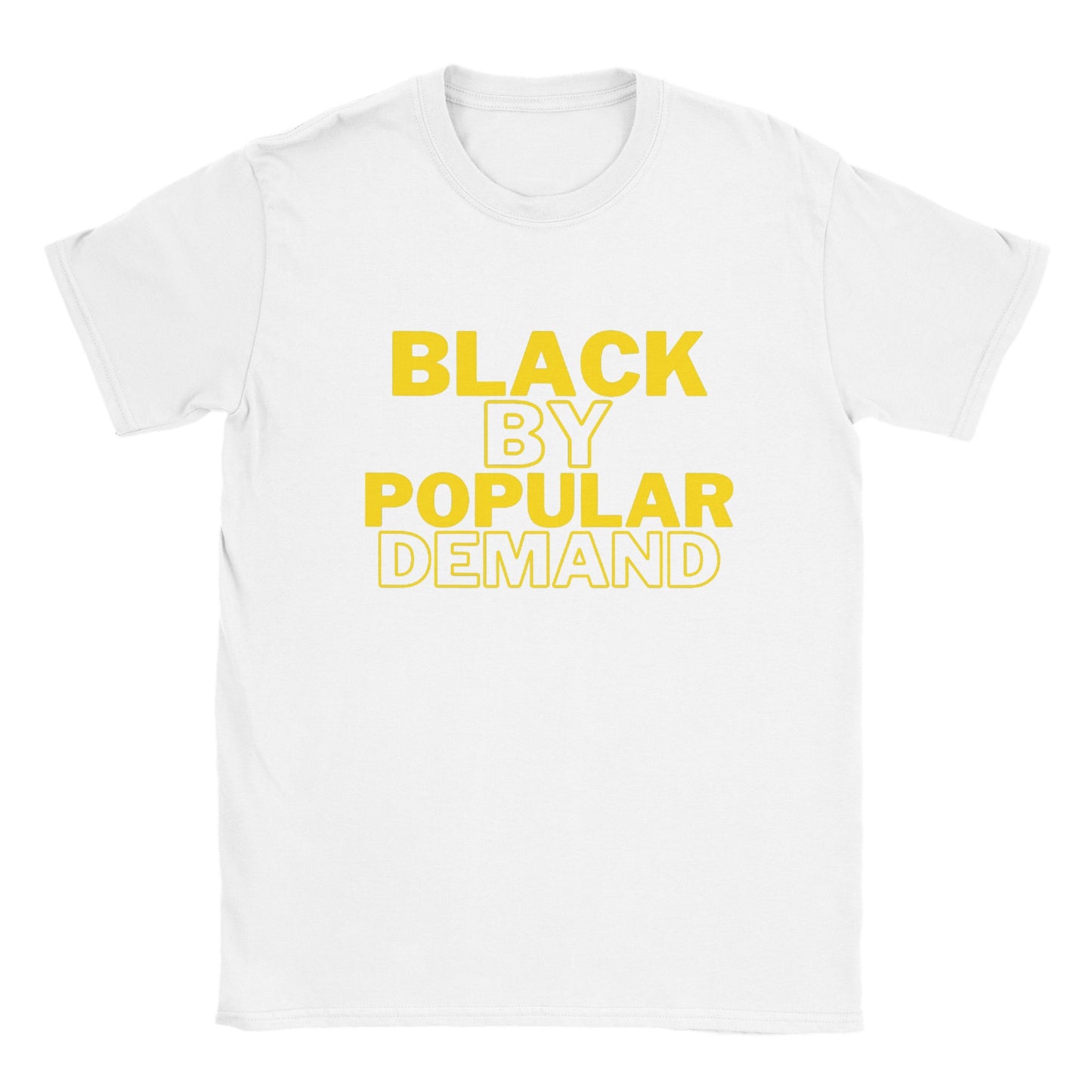 Black By Popular Demand - Classic Unisex Crewneck T-shirt