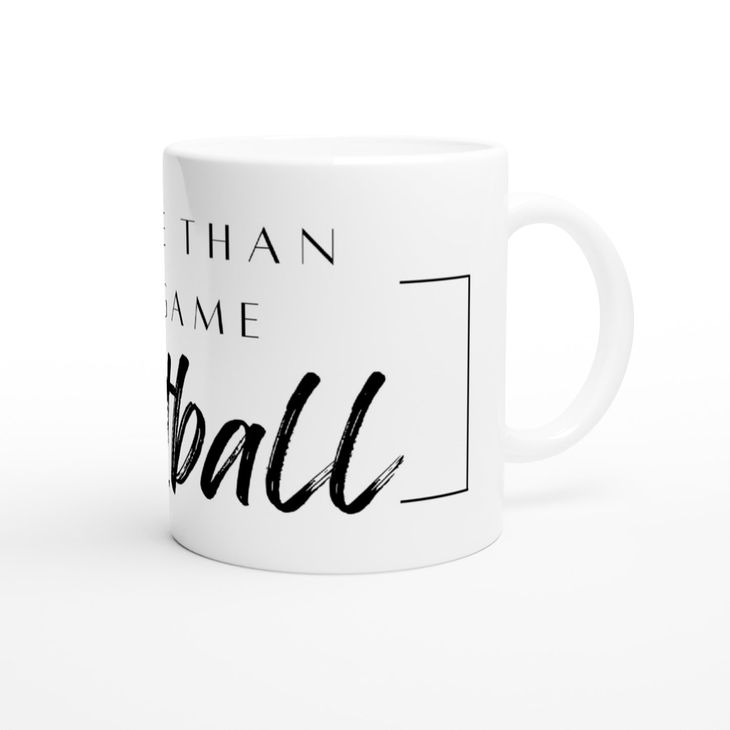 More Than A Game - White 11oz Ceramic Mug