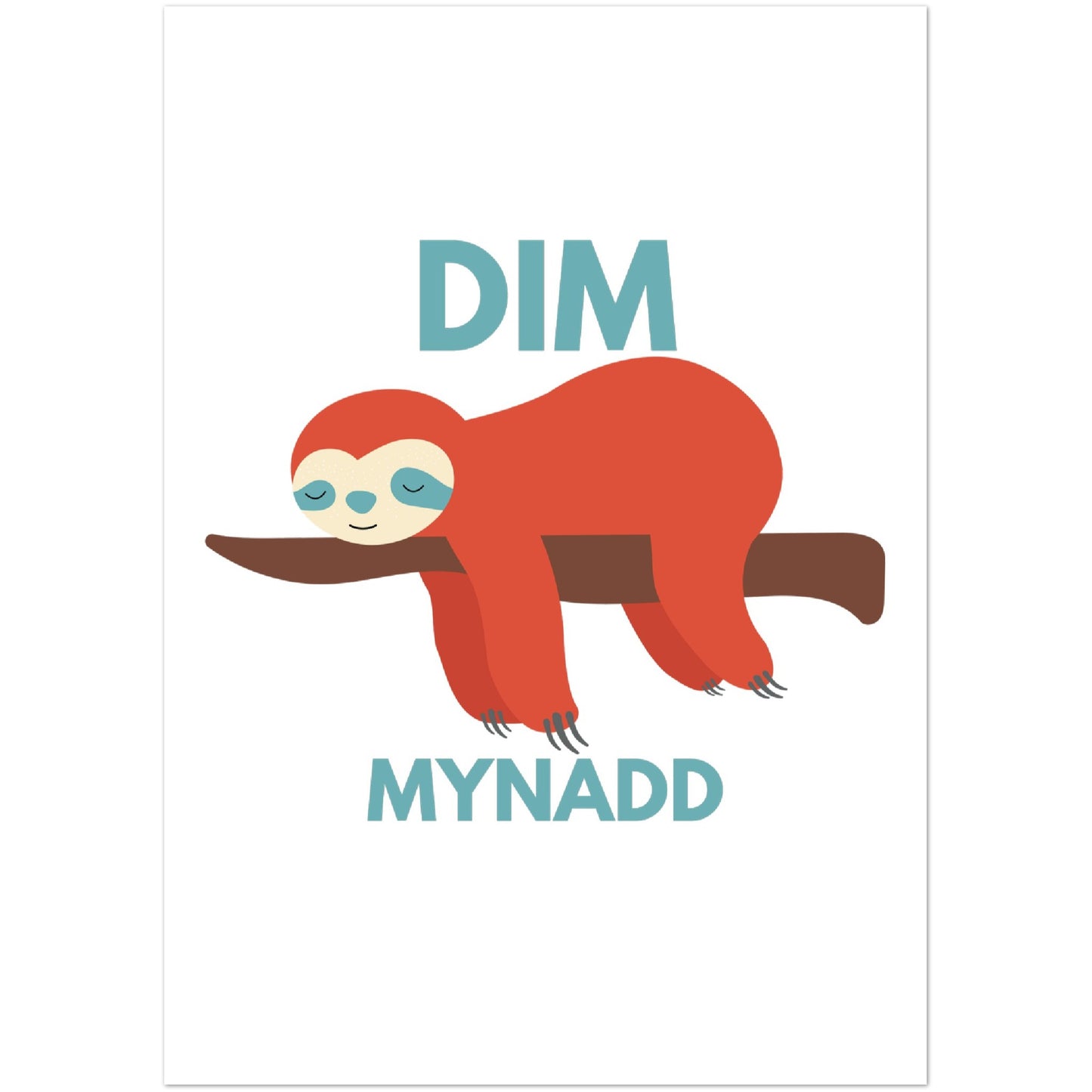 Dim Mynadd - Classic Semi-Glossy Paper Poster