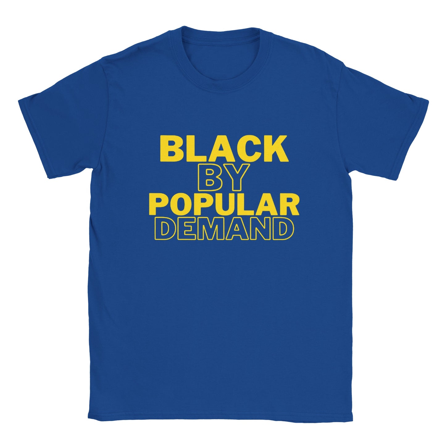 Black By Popular Demand - Classic Unisex Crewneck T-shirt