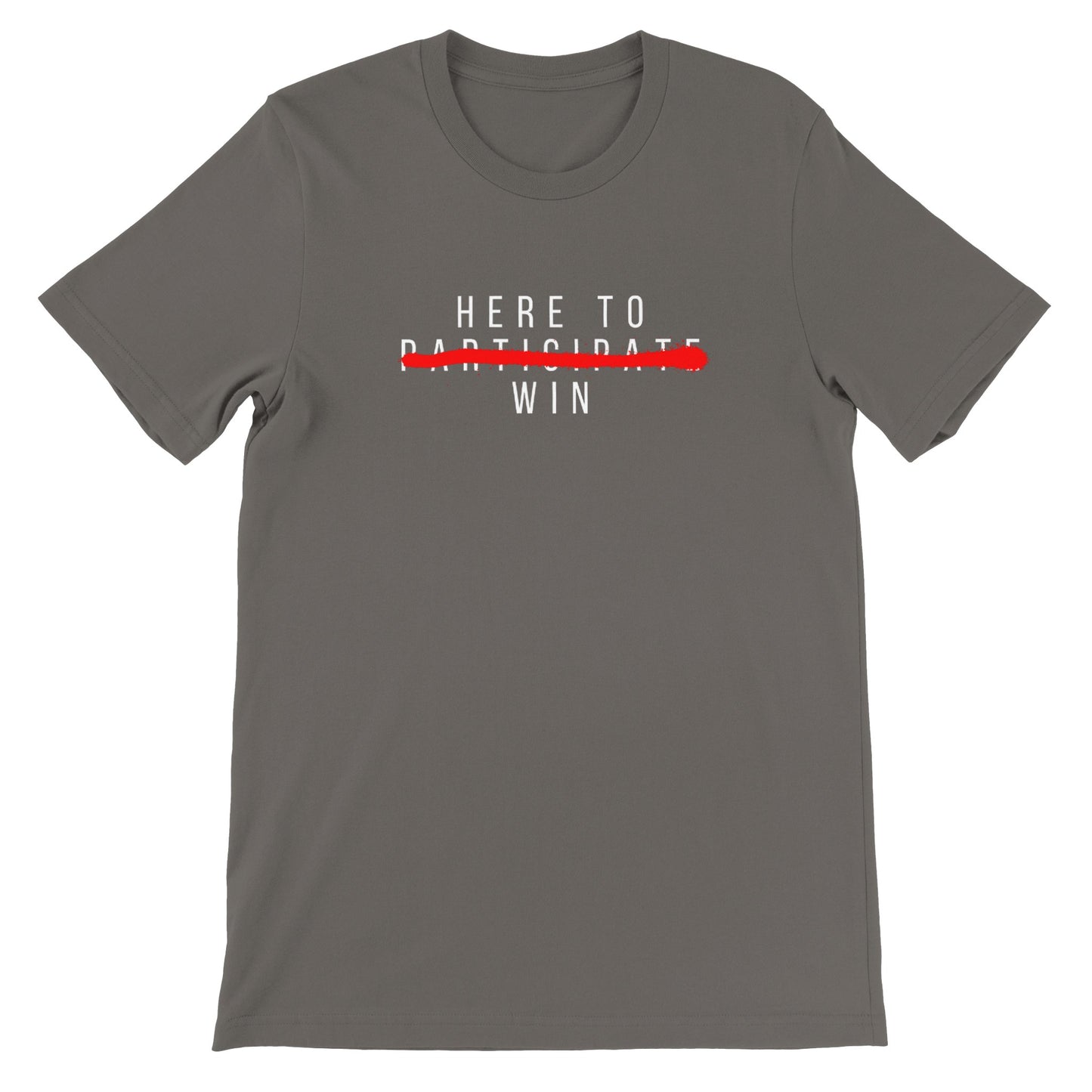 Here To Win - Premium Unisex Crewneck T-shirt