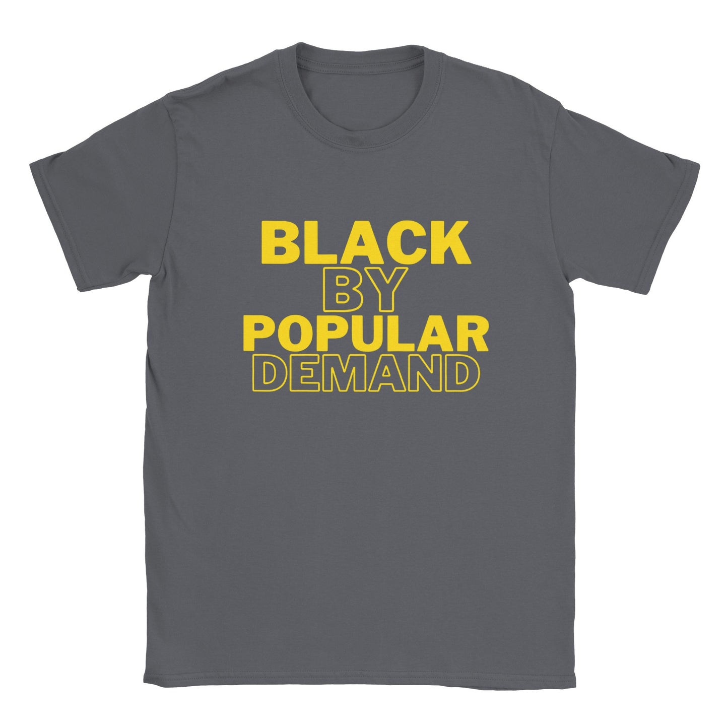 Black By Popular Demand - Classic Unisex Crewneck T-shirt