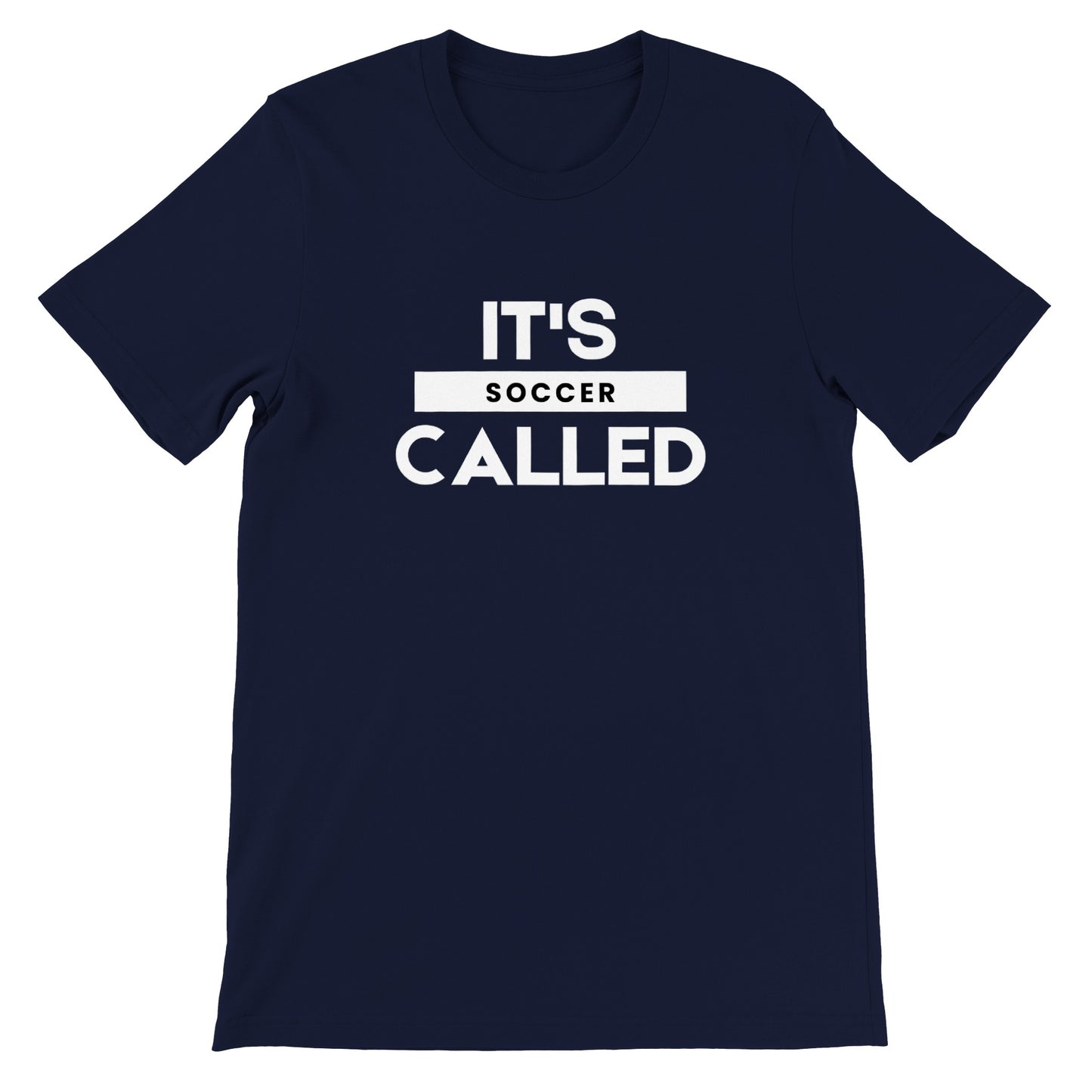 It's Called Soccer - Premium Unisex Crewneck T-shirt
