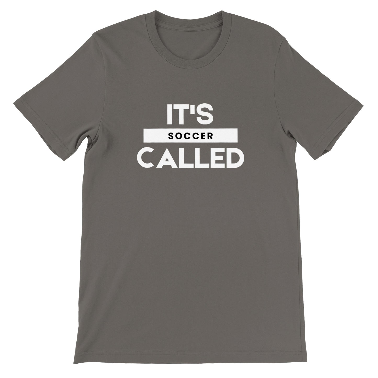 It's Called Soccer - Premium Unisex Crewneck T-shirt