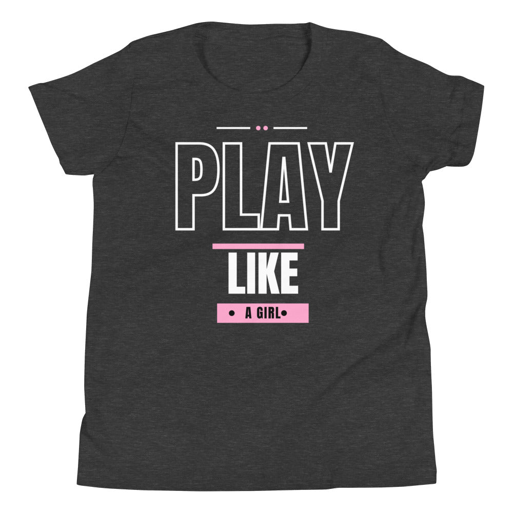 Play Like A Girl - Youth Short Sleeve T-Shirt