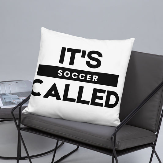 It's Called Soccer - Basic Pillow