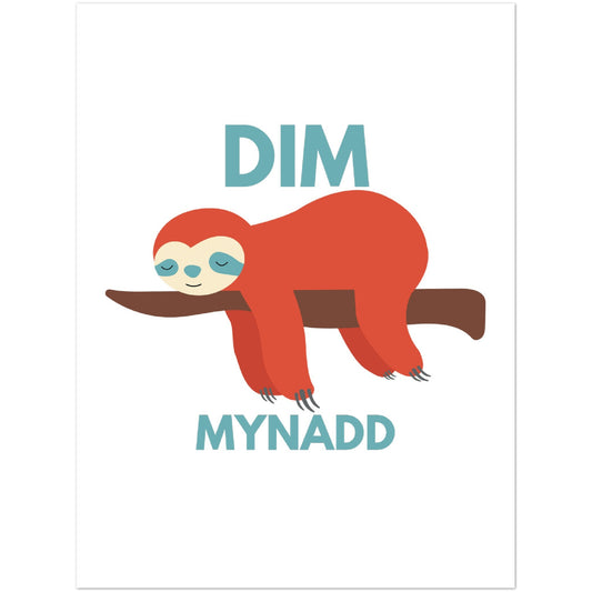 Dim Mynadd - Classic Semi-Glossy Paper Poster