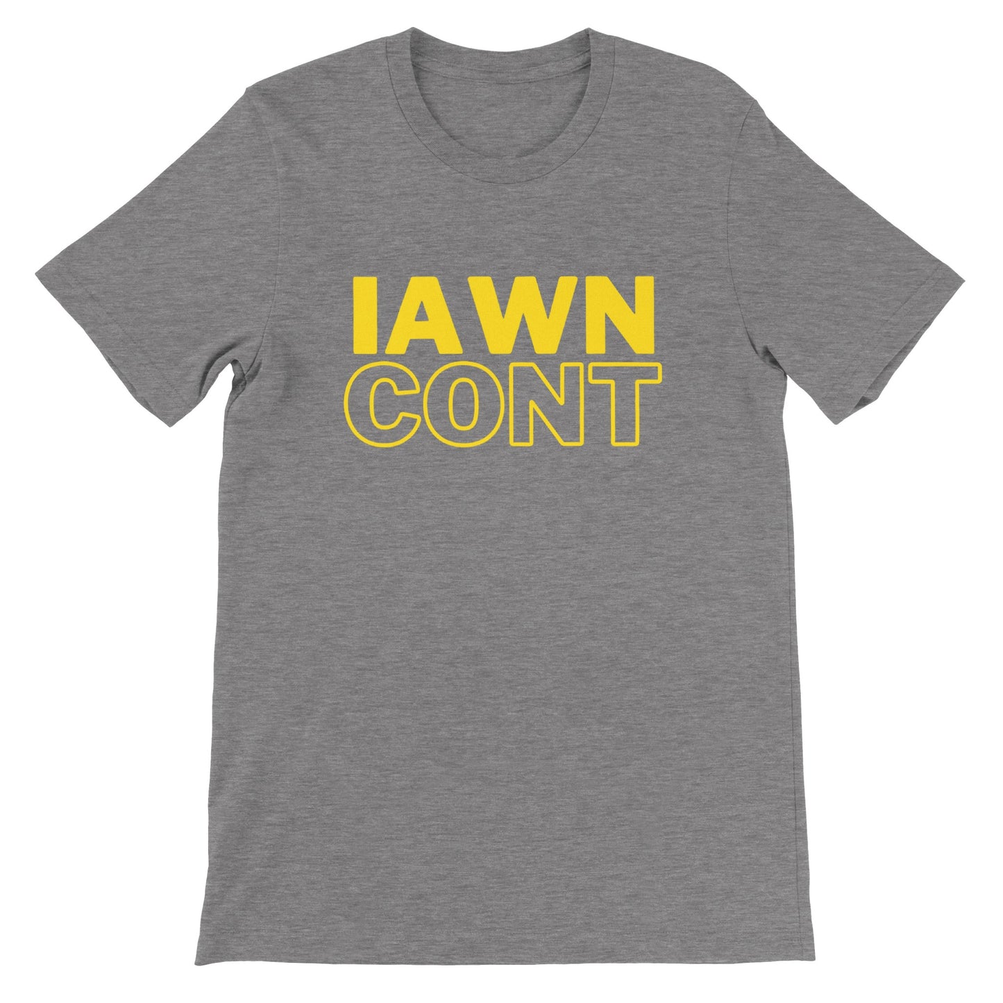 Iawn Cont - Premium Unisex Crewneck T-shirt