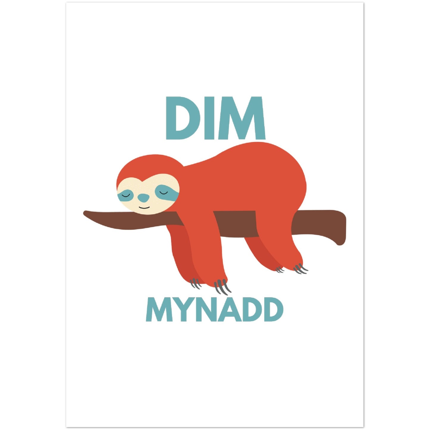 Dim Mynadd - Classic Semi-Glossy Paper Poster