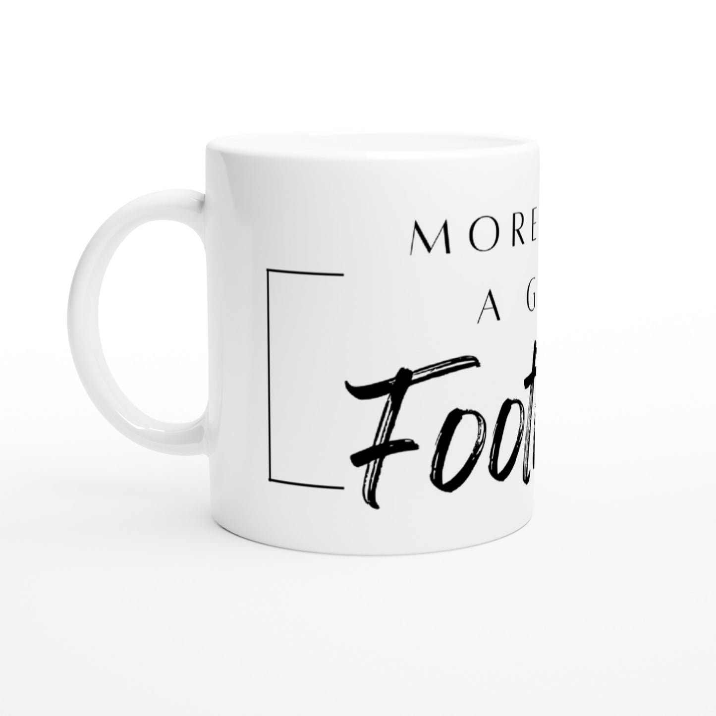 More Than A Game - White 11oz Ceramic Mug