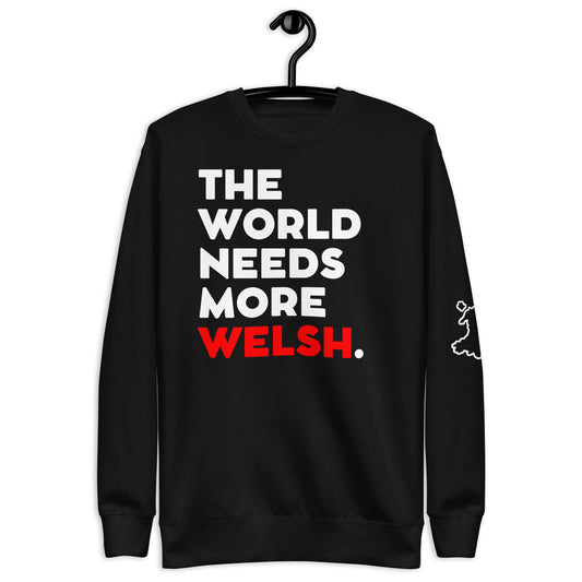 More Welsh - Unisex Premium Sweatshirt